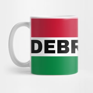 Debrecen City in Hungarian Flag Mug